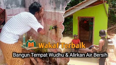 Bangun tempat wudhu,wujudkan sarana air bersih