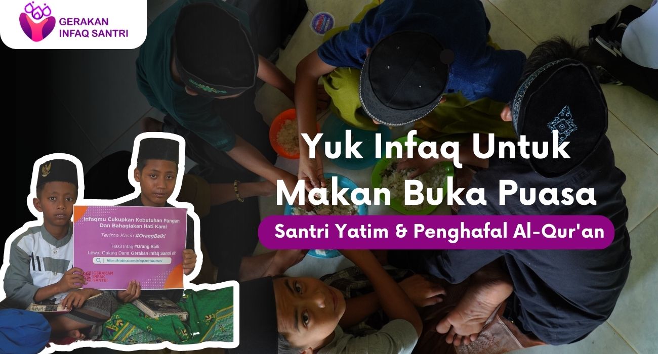 Ramadhan Berbagi : Buka Puasa Untuk 600 Santri Penghafal Qur'an