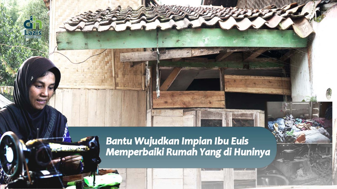 Bantu Wujudkan Impian Bu Euis Memperbaiki Rumah