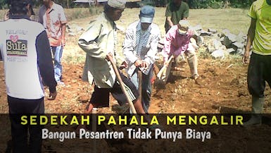 Pahala Ke Surga, Bangun Pesantren Tidak Punya Biaya
