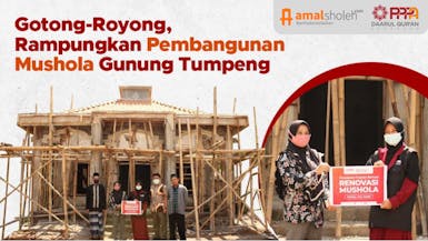 Gotong-Royong, Rampungkan Pembangunan Mushola Gunung Tumpeng