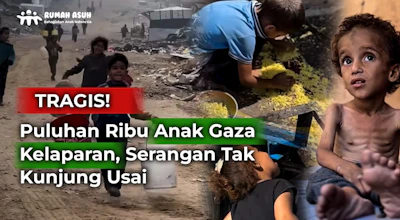 55.000 Anak di Gaza Kelaparan dan Serangan Tak Kunjung Usai!