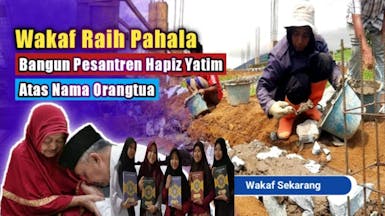 Sedekah Membangun Pesantren Tahfidz Yatim dan Dhuafa