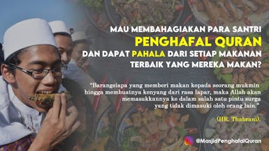 Memberi Makanan Terbaik Untuk Santri Penghafal Quran