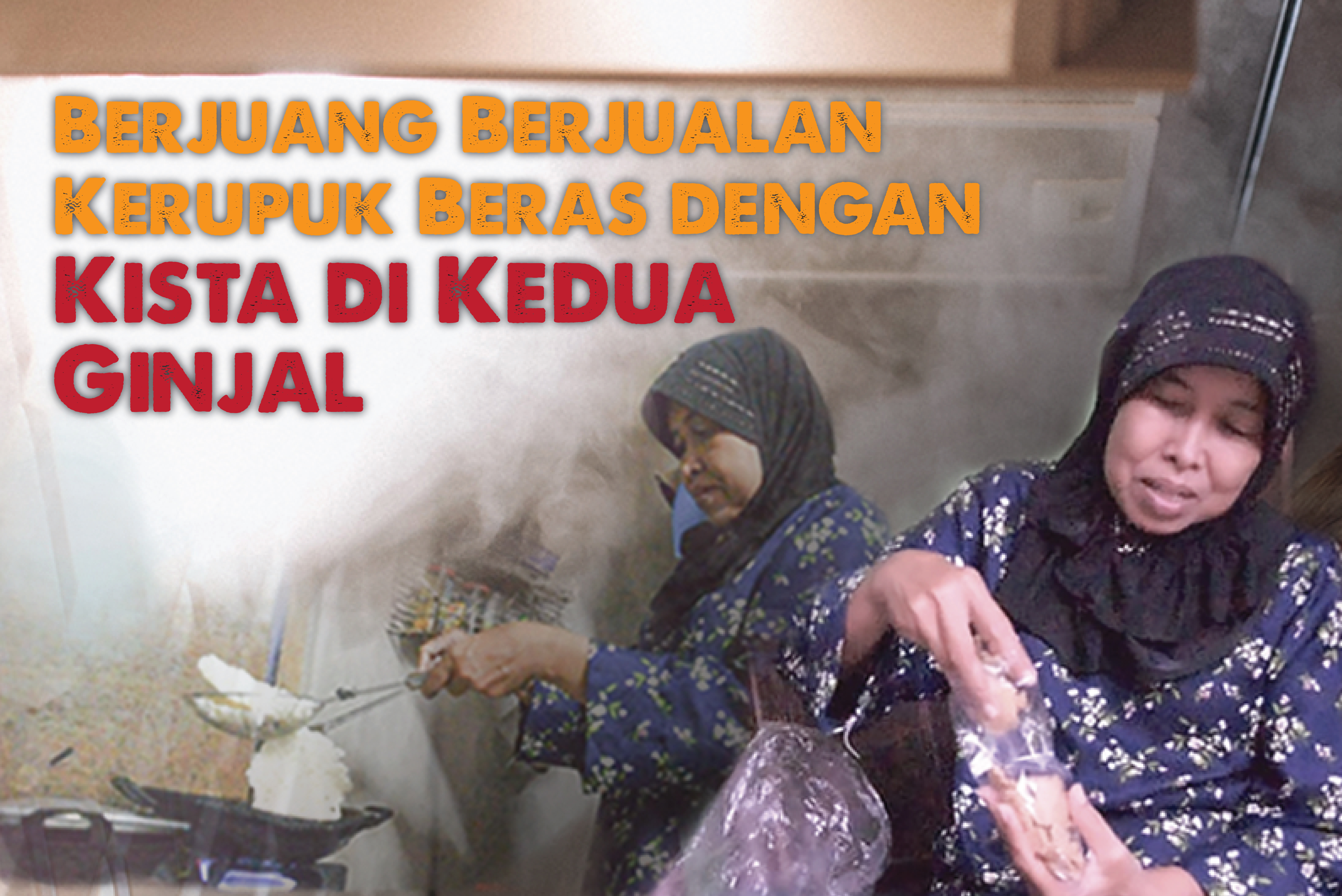 Bu Muji Berjuang Berjualan Kerupuk Beras dengan Kista di Kedua Ginjal