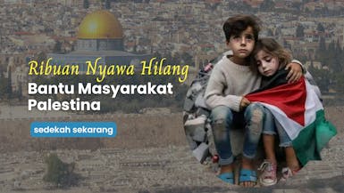 Ribuan Nyawa Melayang Bantu Palestina Sekarang