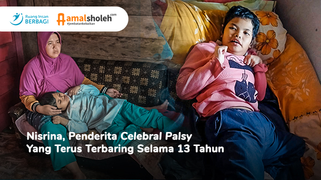 Nisrina, Penderita CP Yang Terus Terbaring Selama 13 Tahun