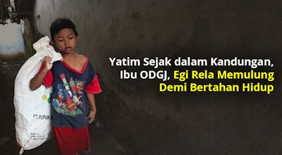 Ditinggal Kedua Orangtua, Egi Terpaksa Memulung untuk Bertahan Hidup