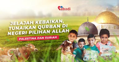 Undang Berkah Bumi Syam, Qurban ke Palestina dan Suriah Sekarang