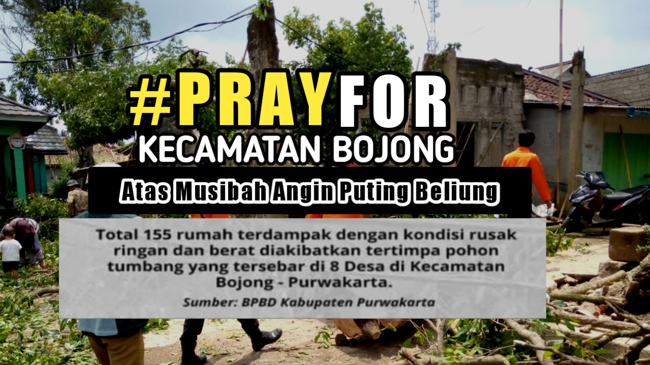 PRAYFOR KEC. BOJONG Musibah 1 Masjid dan 155 Rumah Roboh Angin Puting Beliung