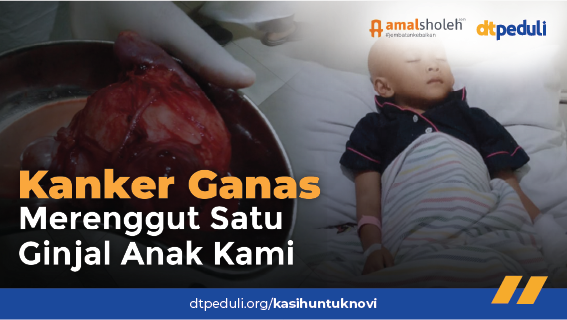 Kanker Ganas Merenggut Satu Ginjal Anak Kami