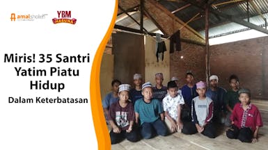 Miris! 35 Santri Yatim Piatu Hidup Keterbatasan
