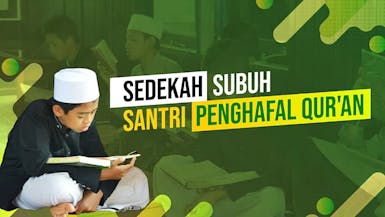 Sedekah Subuh, Didoakan Malaikat & Ribuan Santri