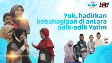 Yuk Hadirkan Kebahagiaan untuk Yatim Piatu