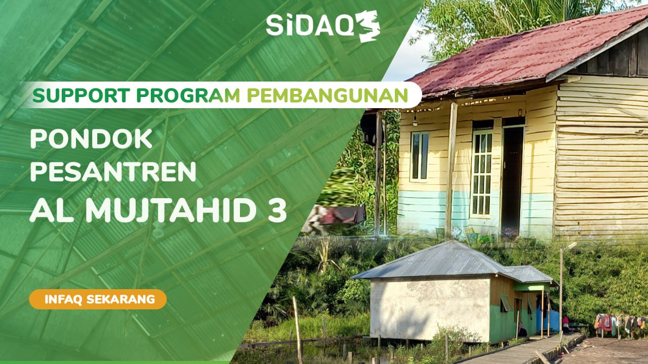 SUPPORT PROGRAM PEMBANGUNAN PONDOK PESANTREN AL MUJTAHID 3