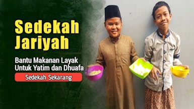 SEDEKAH BUKA PUASA & SAHUR Untuk Yatim