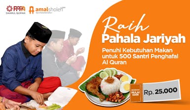 AMAL JARIYAH! Bantu Makan untuk 500 Santri Penghafal Qur'an