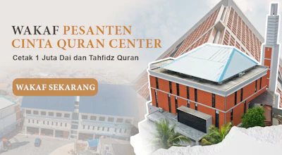 Wakaf Pesantren Cinta Quran Center : Cetak 1 Juta Dai Quran