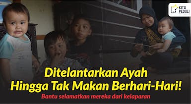 Hidup Terdesak! Selamatkan 3 Anak Terlantar dari Kelaparan