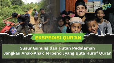 EKSPEDISI QURAN: Misi Jariyah, Tembus Hutan untuk Tebar Qur’an