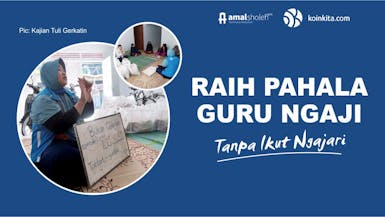 Raih Pahala Guru Ngaji Tanpa Ikut Ngajari