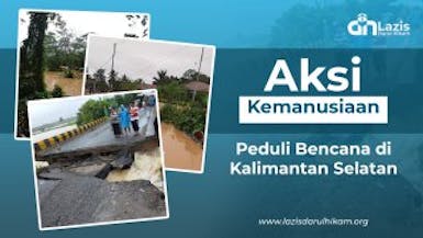 Aksi Kemanusiaan - Peduli Bencana Kalimantan Selatan