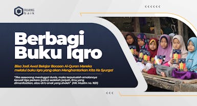 Hapus Buta Huruf Quran, Sedekah Jariyah Buku Iqro di Pedalaman Jawa Barat untuk Bulan Ramadhan