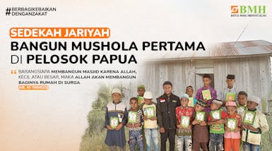 Sedekah Bangun Mushola Pertama di Pelosok Papua