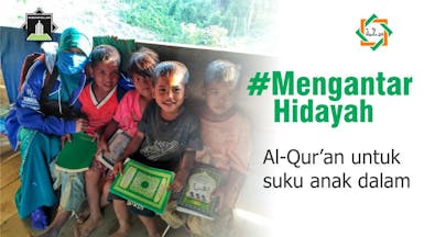 #BeramalQuran Mengantar Hidayah untuk Suku Anak Dalam