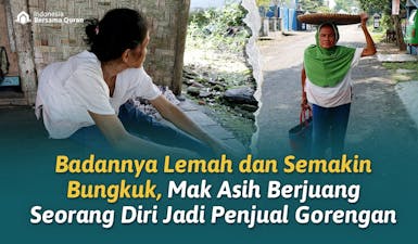 Berjuang dengan Punggung Bungkuk, Sejahterakan Hidup Mak Asih (61 thn)