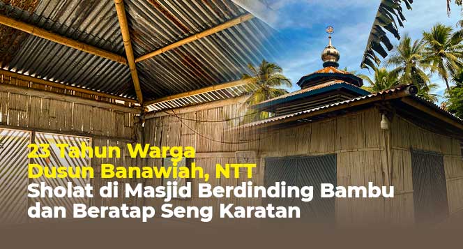 Masjid untuk Ratusan Jamaah Masjid Bambu Banawiah NTT