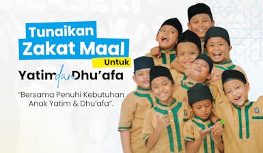 Tunaikan Zakat Maal Untuk Yatim dan Dhu'afa