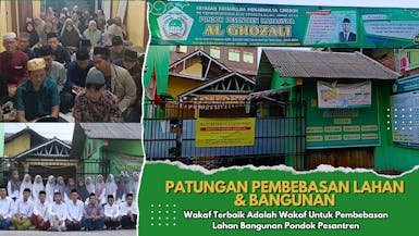 Pahala Jariyah, Wakaf Produktif Untuk Pembebasan Lahan Bangunan Pondok Pesantren