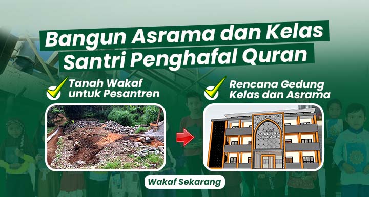 WAKAF JUMAT..!! BANTU LANJUTKAN PEMBANGUNAN ASRAMA DAN KELAS SANTRI YATIM DHUAFA