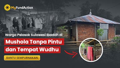 Mari Wujudkan Mushola Layak Ibadah untuk Muslim di Pelosok Sulawesi