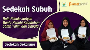 Cukupi Kebutuhan Makanan Bergizi Untuk Sahabat Yatim & Santri Penghafal Al-Qur'an