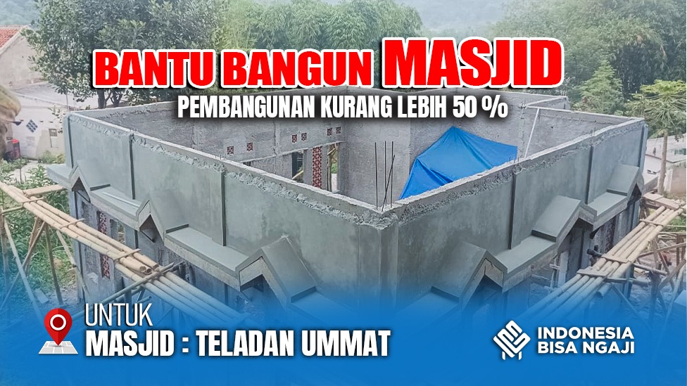 PEMBANGUNAN MASJID PESANTREN TELADAN UMMAT