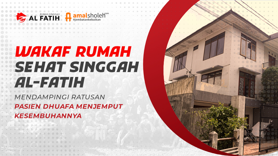 Wakaf Rumah Sehat Rumah Singgah Al-Fatih