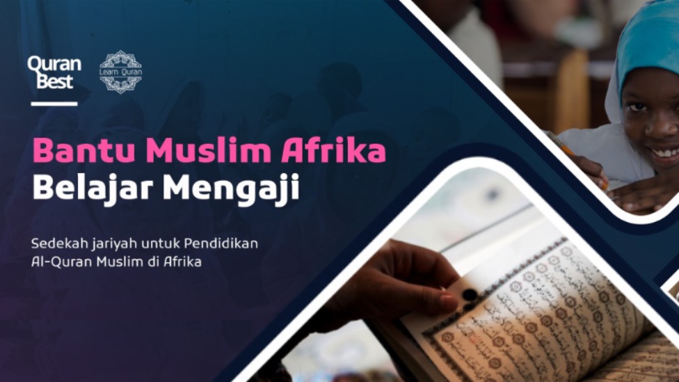 Sedekah Jariyah untuk Pendidikan Al-Quran di Afrika