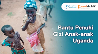 Gizi untuk Uganda, Selamatkan Mereka dari Kekurangan Gizi dan Kelaparan