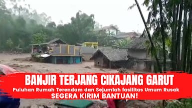 Banjir Terjang Cikajang Garut,Segera Kirim Bantuan!