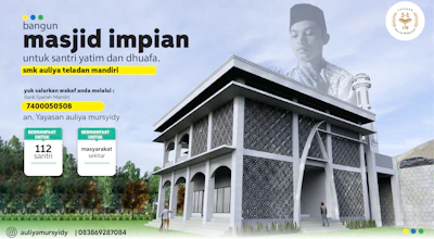 BANGUN MASJID IMPIAN UNTUK SANTRI YATIM DAN DUAFA SMK AULIYA TELADAN MANDIRI