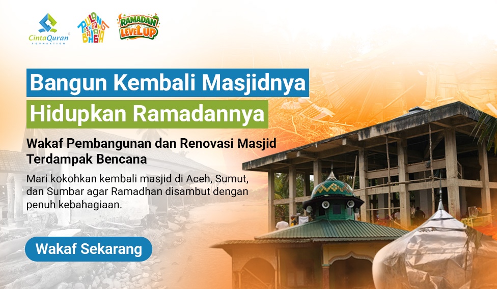 Wakaf 99 Masjid : Bangun & Recovery Masjid di Area Bencana dan Indonesia