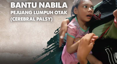 Bantu Nabila Berjuang Melawan Kelumpuhan Otak