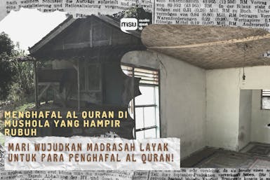 Menghafal Al Quran di Mushola Hampir Rubuh, Mari Wujudkan Madrasah Layak untuk Para Penghafal Al Quran!