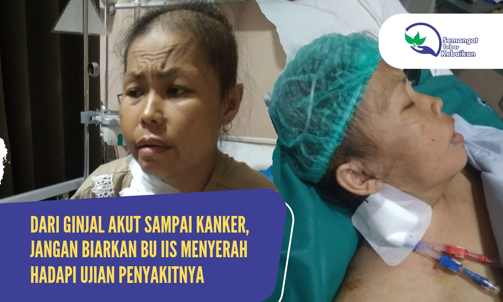 Tumbuhkan Harapan Sembuh Bagi Bu Iis Dari Komplikasi Penyakit