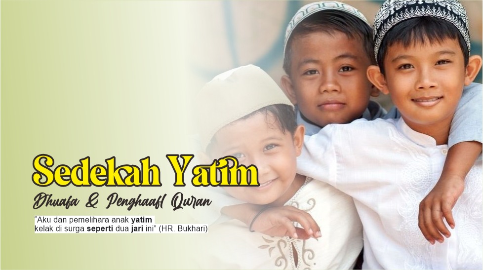 Sedekah untuk Yatim, Dhuafa, dan Penghafal Al-Quran