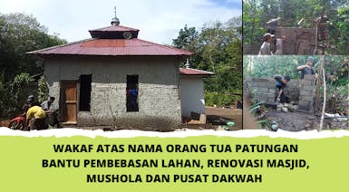 Patungan Renovasi Mushola, Surau, Masjid, TPA, Pusat Dakwah Atas nama Orang Tua