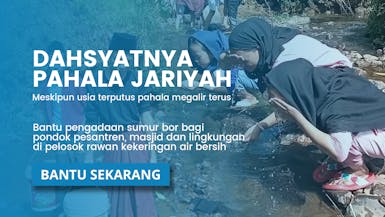 Sedekah Sumber Air untuk Pesantren, Masjid dan Desa rawan kekeringan di pelosok