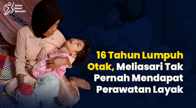 Meliasari (16 tahun) Tubuhnya Seperti Balita Karena Lumpuh Otak
